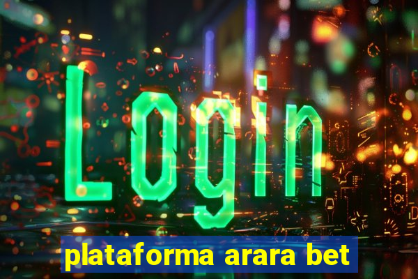 plataforma arara bet